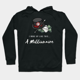 Woke Up A Millionaire (white font) Hoodie